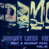 Nobody Likes Me (Edit & Mashup Pack Vol.4)