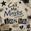 CALL ME MAYBE (JOSHH EDIT)