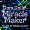 Dom Dolla - Miracle Maker (GOGB Breakbeat Edit)