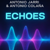 Antonio Jarri & Antonio Colaña - Echoes