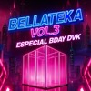 BELLATEKA VOL.3 ESPECIAL BDAY DVK