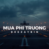 MƯA PHI TRƯỜNG x DEEZAYBIN x MIX