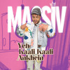 Ye Kaali Kaali Ankhein (Massiv Edit)
