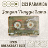 Jangan Tunggu Lama Lama (LZRD Breakbeat Edit)