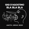 Bla Bla Bla (Martin Jordan Remix)