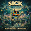 Rowsfred x Manu Estrella - Sick (Rowsfred VIP)