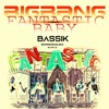 BIGBANG - FANTASTIC BABY (BASSIK "Boomshakalaka"