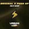 Original x Push Up (IVAN RF Mashup)