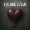 FUTURE LOVER