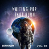 WAITING POP THAT BURN (Bermhuda BKB Bootleg)