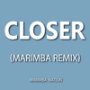 Closer (Marimba Ringtones Remix)