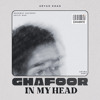 GHAFOOR IN MY HEAD