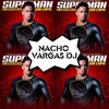 Superman Sin Capa (Extended Nacho Vargas) 118bpm