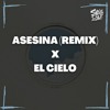Asesina (Remix) x El Cielo