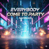 EveryBody Come To Party - Namnam