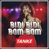 Bidi Bidi Bom Bom (Tanke Remix)