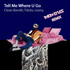 Tell Me Where U Go - Clean Bandit. Tiësto, Leony