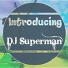 DJ Superman - Introducing