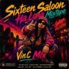 Sixteen Saloon HaLong Mixtape - Vin.C Mix
