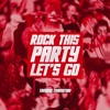 Rock This Party x Let's Go (Tomass Transition)