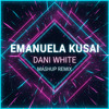EMANUELA KUSAI - DANI WHITE MASHUP REMIX