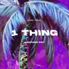 1 Thing (YOUNG FRESH Amapiano Edit)