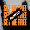 Set Me Free (Kacaks Edit)