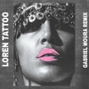 Loren - Tattoo (GABRIEL MOURA REMIX)