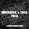 Muchacha x Toca Toca - Marcos Herradon DJ Mashup