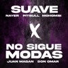 SUAVEMENTE BÉSAME X NO SIGUE MODAS