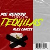 Me Rehuso Con Mil Tequilas- AlexCortes Remix