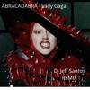 Abracadabra - Lady Gaga - DJ Jeff Santos REMIX