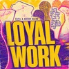 LOYAL WORK (EXFIL & ABIIOR BLEND)