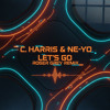 C. Harris & Ne-Yo - Let´´ s Go Roger Grey Remix