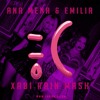Ana Mena & Emilia - Carita Triste (Xabi Rain Mas