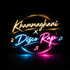 KHAMMA GHANI X DISCO RAP