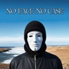 NO FACE NO CASE