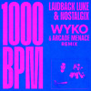 1000 BPM (WYKO & ARCADE MENACE REMIX)