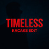 TIMELESS BOUNCE (Kacaks Edit)