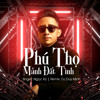 Phú Thọ Mảnh Đất Ân Tình - Duy Minh