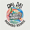 ALBERTO ANDREU - DAI DAI (MAMBO REMIX)