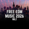 FREE EDM 2026 VOL.2 *FREE DOWNLOAD*