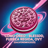 ComoOreo -Bleessd,FuerzaRegida,Ovy(GalvoProducer