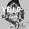 YÊU 5 (D&D REMIX) - RHYMASTIC
