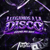 LLEGAMOS A LA DISCO (ZOVND MX EDIT)