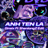 ANH TEN LA - Ginsix X ShenlongZ Edit