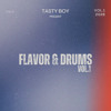 TASTY BOY - FLAVOR & DRUMS VOL. 1