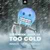 Too Cold (ThatChriz MOVE IT X Equal2 Mashup)