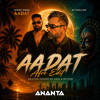 Aadat (Ananta Bolly Afro Edit)