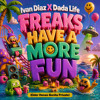 Ivan Diaz X Dada Life - Freaks Have A More Fun (